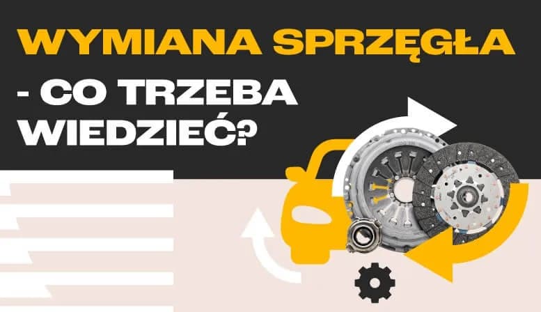 Ile trwa wymiana sprzęgła? Sprawdź czynniki wpływające na czas